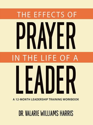 cover image of The Effects of Prayer in the Life of a Leader